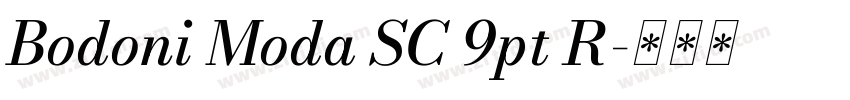 Bodoni Moda SC 9pt R字体转换 Bodoni Moda SC 9pt R字体转换
